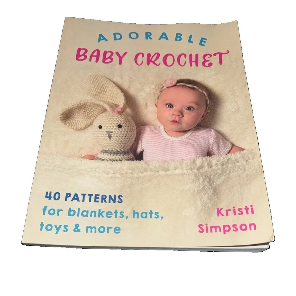 Adorable Baby Crochet: 40 patterns for blankets, hats,... - Simpson, Kristi